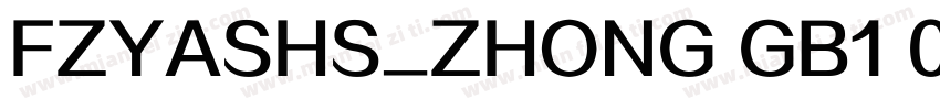 FZYASHS_ZHONG GB1 0 FZYASHS_ZHUN字体转换